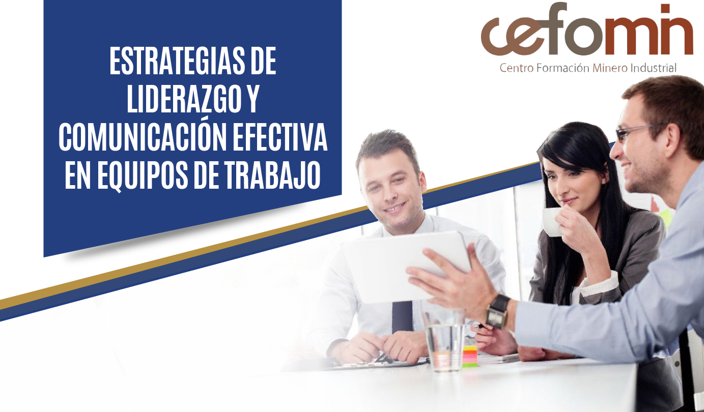 Estrategias de liderazgo y comunicación efectiva en equipos de trabajo